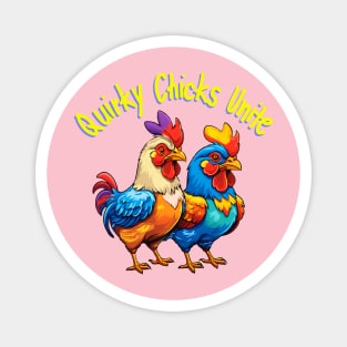 Quirky Chicks Unite Magnet